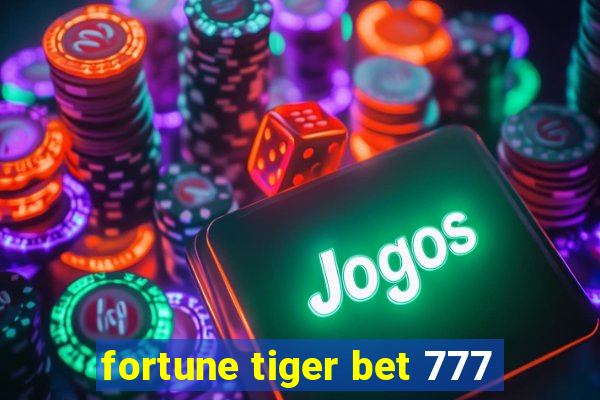 fortune tiger bet 777